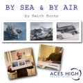 BY SEA & BY AIR - New Print Release by Keith Burns