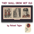 THEY SHALL GROW NOT OLD - New Release by Richard Taylor