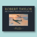 ROBERT TAYLOR AIR COMBAT PAINTINGS VOL. 7 @ The Steventon Gallery: 23rd & 24th November